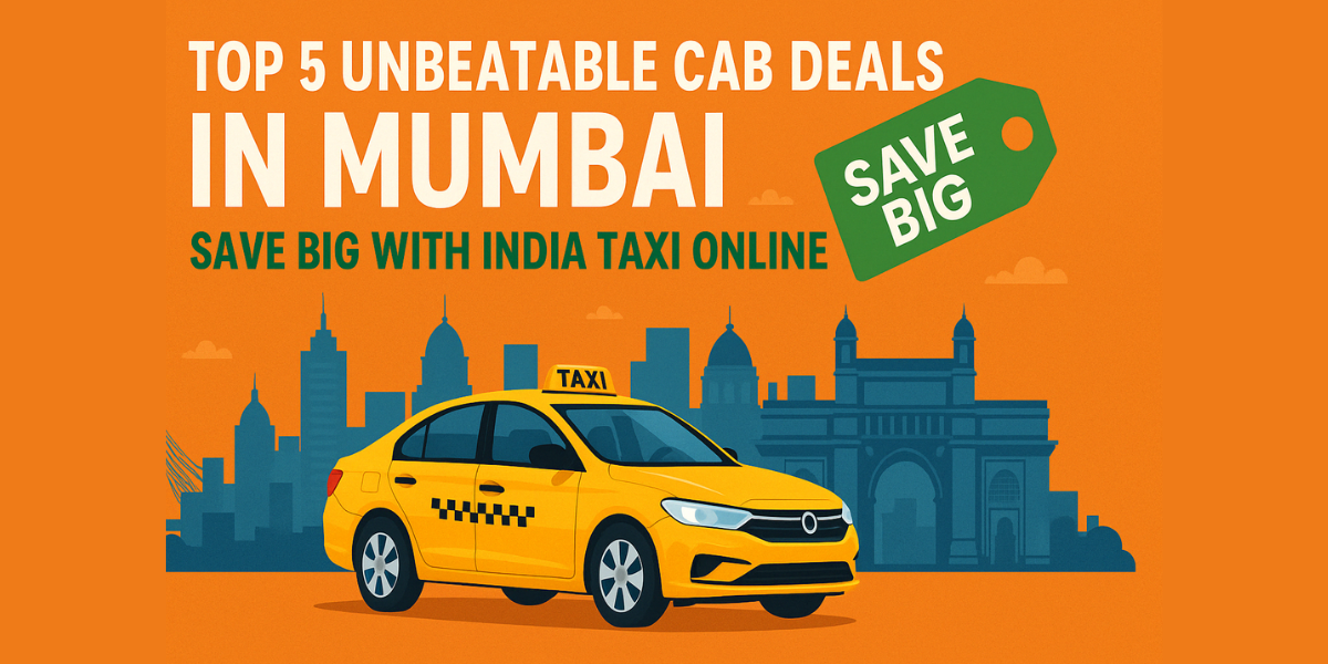 Top 5 Unbeatable Cab Deals in Mumbai