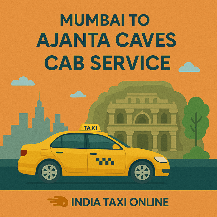 Mumbai to Ajanta Caves Cab Service Mumbai to Ajanta Caves Cab Service