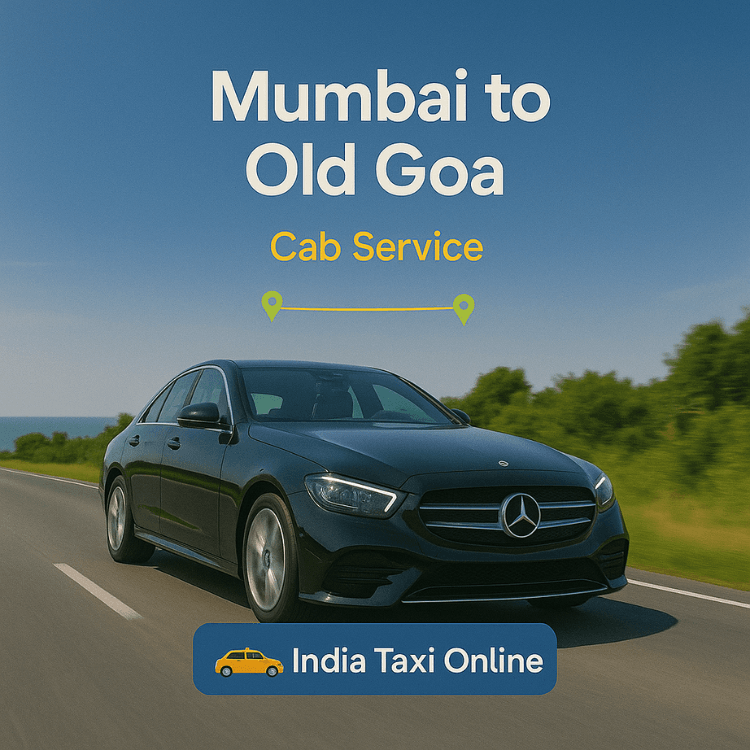 Mumbai to Old Goa Cab Service Mumbai to Old Goa Cab Service