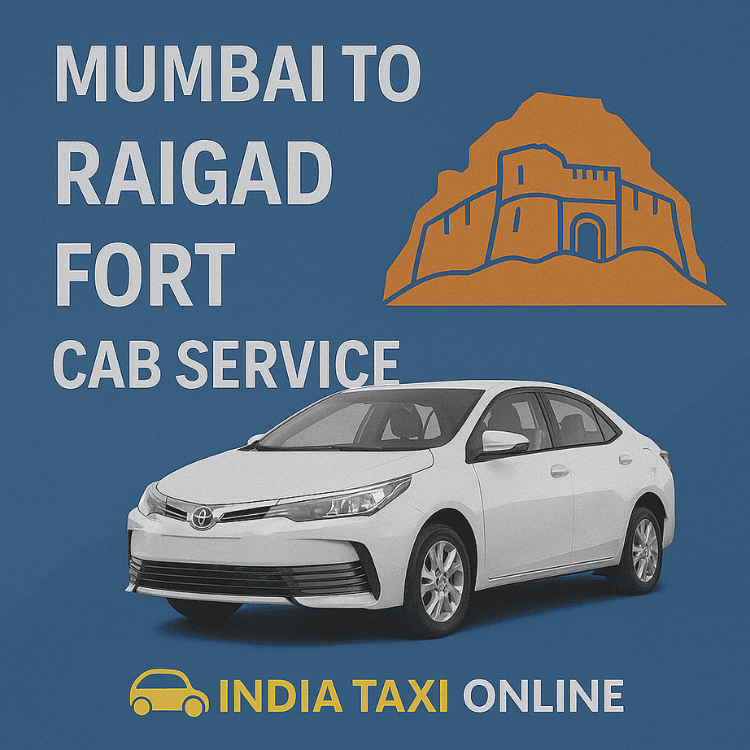 Mumbai to Raigad Fort Cab Service Mumbai to Raigad Fort Cab Service