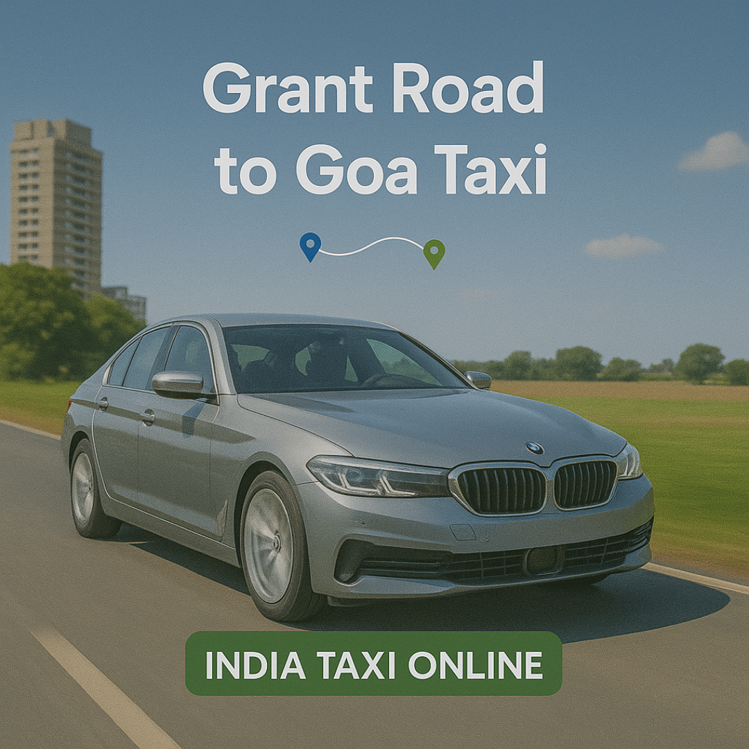 Grant Road to Goa Taxi Grant Road to Goa Taxi