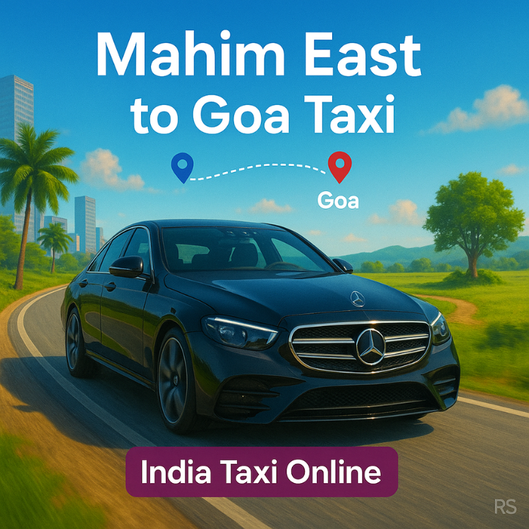 Mahim East to Goa Taxi Mahim East to Goa Taxi